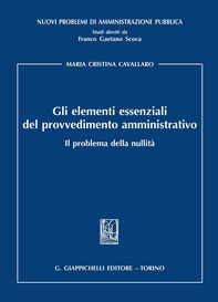 Gli elementi essenziali del provvedimento amministrativo. Il problema della nullità - Librerie.coop