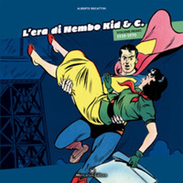 L'era di Nembo Kid & C. - Librerie.coop L'era di Nembo Kid & C. - Librerie.coop