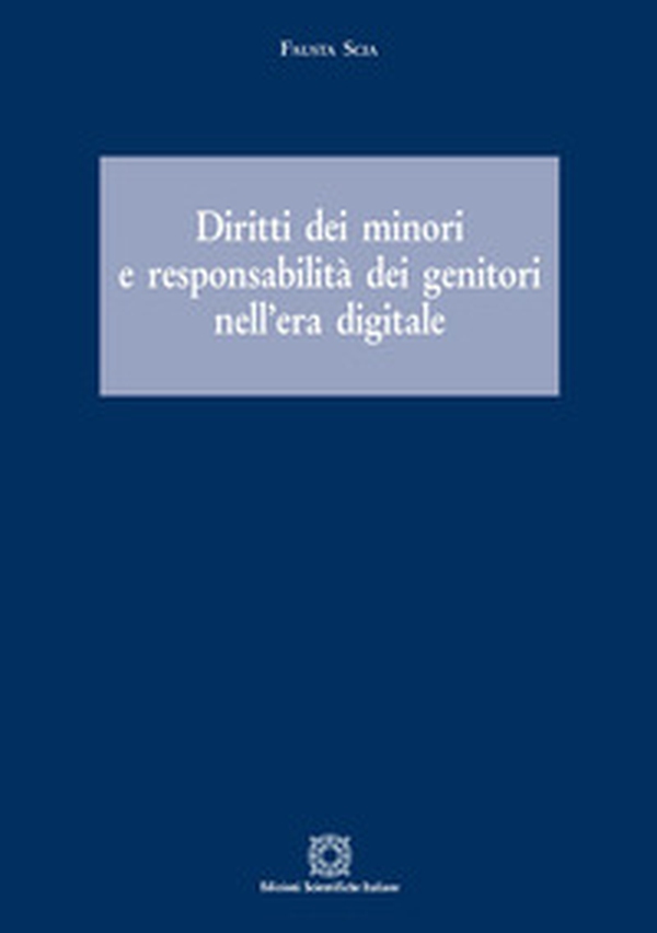 Diritti dei minori e responsabilità dei genitori nell'era digitale - Librerie.coop Diritti dei minori e responsabilità dei genitori nell'era digitale - Librerie.coop