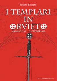 I templari in Orvieto. Maggio 1135-Dicembre 1312 - Librerie.coop I templari in Orvieto. Maggio 1135-Dicembre 1312 - Librerie.coop
