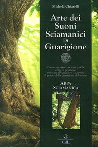Arte dei suoni sciamanici di guarigione - Librerie.coop
