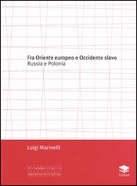Fra Oriente e Occidente slavo. Russia e Polonia - Librerie.coop