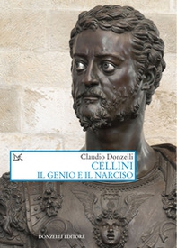 Cellini. Il genio e il narciso - Librerie.coop