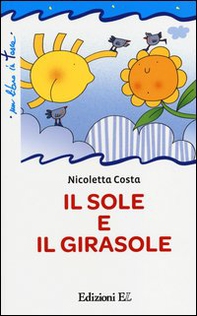 Il sole e il girasole - Librerie.coop Il sole e il girasole - Librerie.coop