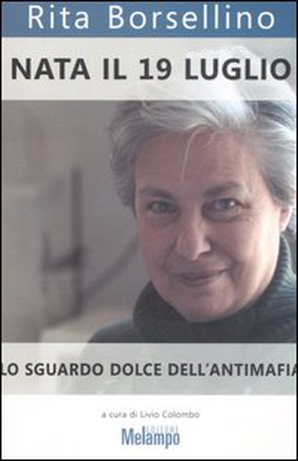 Nata il 19 luglio. Lo sguardo dolce dell'antimafia - Librerie.coop Nata il 19 luglio. Lo sguardo dolce dell'antimafia - Librerie.coop