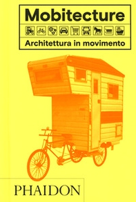 Mobitecture. Architettura in movimento - Librerie.coop
