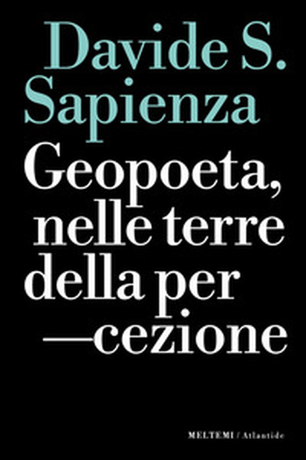 Geopoeta, nelle terre della percezione - Librerie.coop Geopoeta, nelle terre della percezione - Librerie.coop