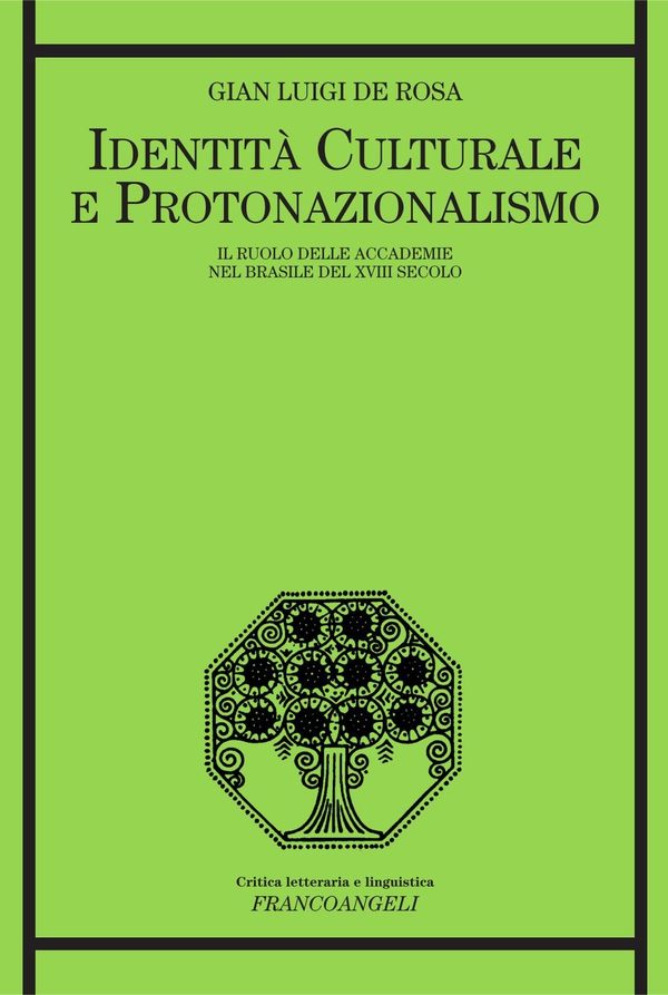 Identità culturale e protonazionalismo. Il ruolo delle Accademie nel Brasile del XVIII secolo - Librerie.coop Identità culturale e protonazionalismo. Il ruolo delle Accademie nel Brasile del XVIII secolo - Librerie.coop