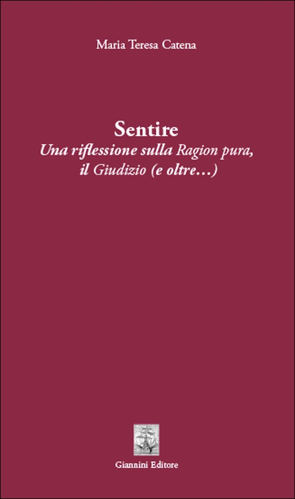 Sentire. Una riflessione sulla Ragion pura, il Giudizio (e oltre…) - Librerie.coop Sentire. Una riflessione sulla Ragion pura, il Giudizio (e oltre…) - Librerie.coop