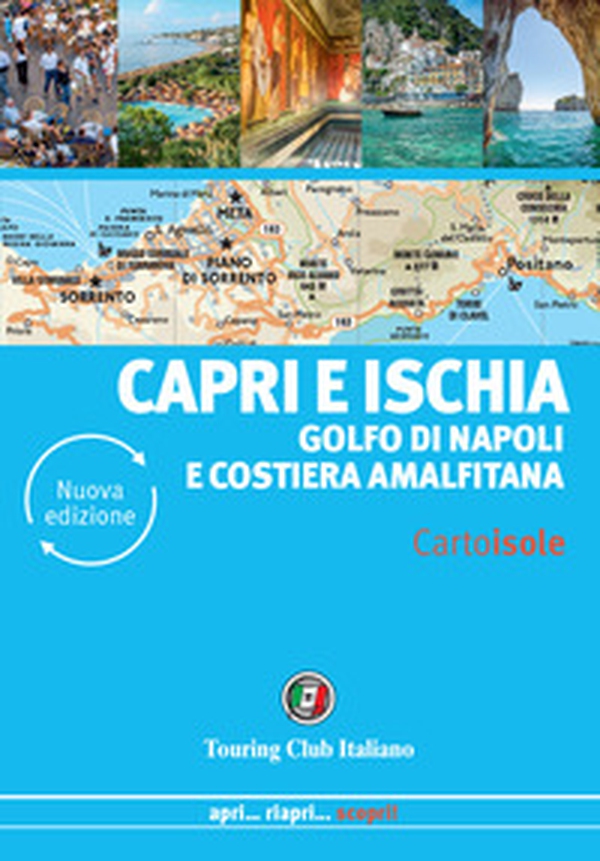 Capri e Ischia. Golfo di Napoli e Costiera amalfitana - Librerie.coop Capri e Ischia. Golfo di Napoli e Costiera amalfitana - Librerie.coop