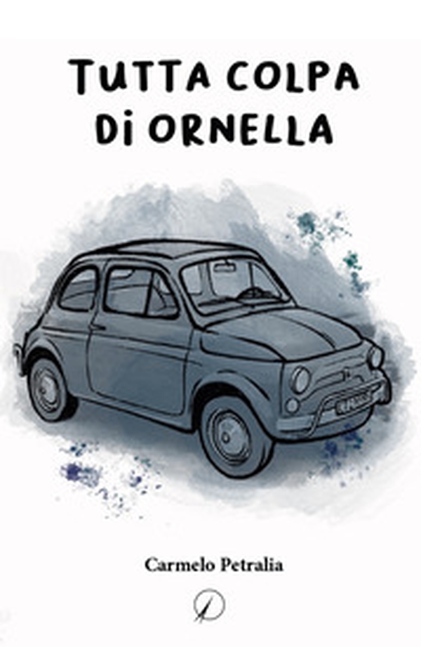 Tutta colpa di Ornella - Librerie.coop Tutta colpa di Ornella - Librerie.coop