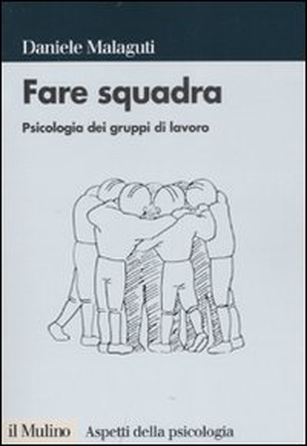 Fare squadra. Psicologia dei gruppi di lavoro - Librerie.coop Fare squadra. Psicologia dei gruppi di lavoro - Librerie.coop