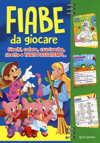 Fiabe da giocare. Giochi, colore, cruciverba, ricette e tanti passatempi - Librerie.coop