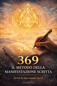 369. Il metodo della manifestazione scritta. Scrivi la tua nuova realtà - Librerie.coop