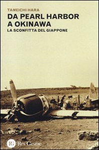 Da Pearl Harbor a Okinawa. La sconfitta del Giappone - Librerie.coop