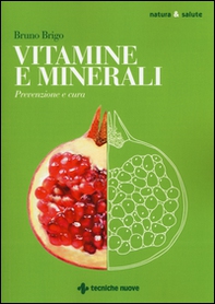 Vitamine e minerali. Prevenzione e cura - Librerie.coop