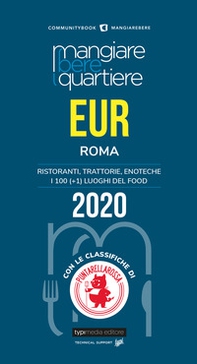 Mangiare bere quartiere Eur. Ristoranti, trattorie, enoteche. I 100 (+1) luoghi del food - Librerie.coop
