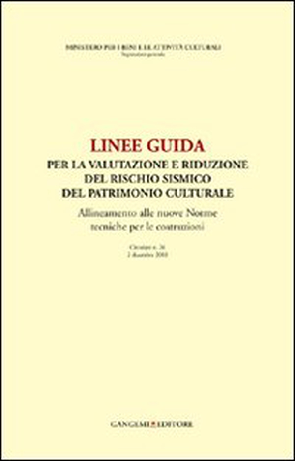 Linee guida per la valutazione e riduzione del rischio del patrimonio culturale. Allineamento alle nuove norme tecniche per le costruzioni - Librerie.coop Linee guida per la valutazione e riduzione del rischio del patrimonio culturale. Allineamento alle nuove norme tecniche per le costruzioni - Librerie.coop