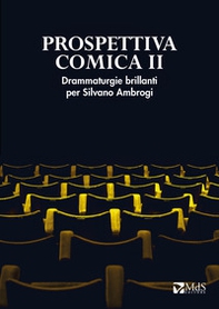 Prospettiva comica. Drammaturgie brillanti per Silvano Ambrogi - Vol. 2 - Librerie.coop Prospettiva comica. Drammaturgie brillanti per Silvano Ambrogi - Vol. 2 - Librerie.coop