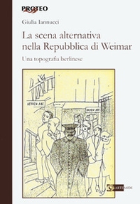 La scena alternativa nella Repubblica di Weimar. Una topografia berlinese - Librerie.coop