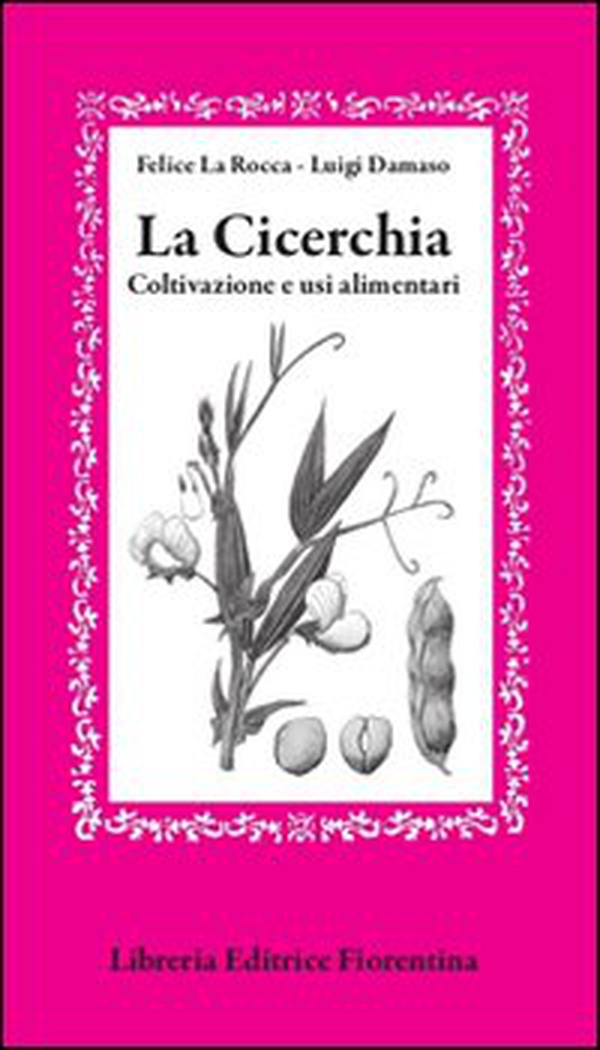 La cicerchia. Coltivazione e usi alimentari - Librerie.coop La cicerchia. Coltivazione e usi alimentari - Librerie.coop