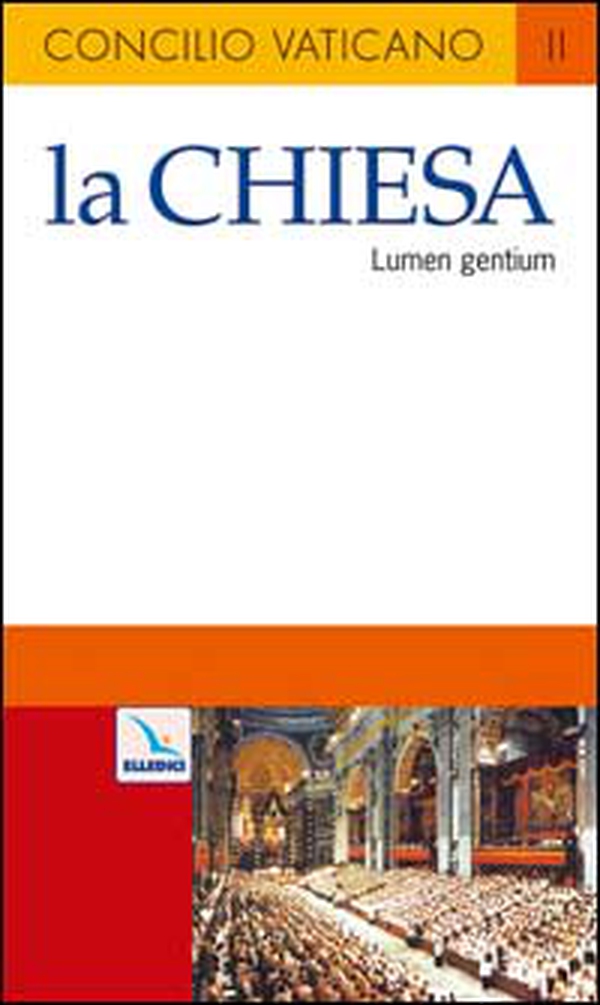 La Chiesa. Costituzione dogmatica sulla Chiesa (Lumen gentium) - Librerie.coop La Chiesa. Costituzione dogmatica sulla Chiesa (Lumen gentium) - Librerie.coop