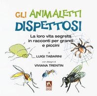 Gli animaletti dispettosi. La loro vita segreta in racconti per grandi e piccini - Librerie.coop Gli animaletti dispettosi. La loro vita segreta in racconti per grandi e piccini - Librerie.coop