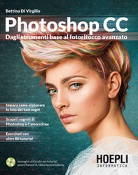 Photoshop CC. Dagli strumenti base al fotoritocco avanzato - Librerie.coop