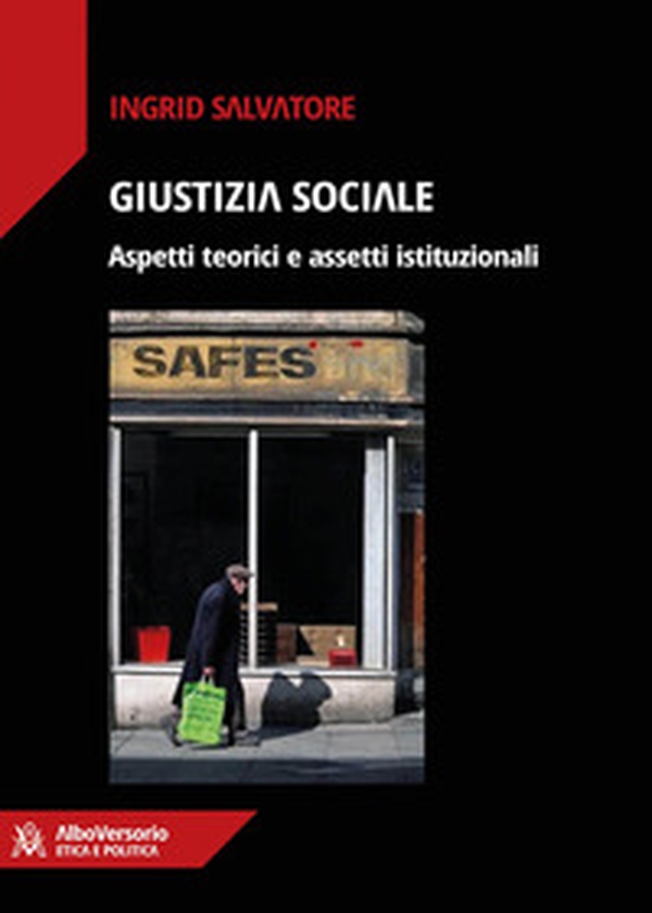 Giustizia sociale. Aspetti teorici e assetti istituzionali - Librerie.coop Giustizia sociale. Aspetti teorici e assetti istituzionali - Librerie.coop