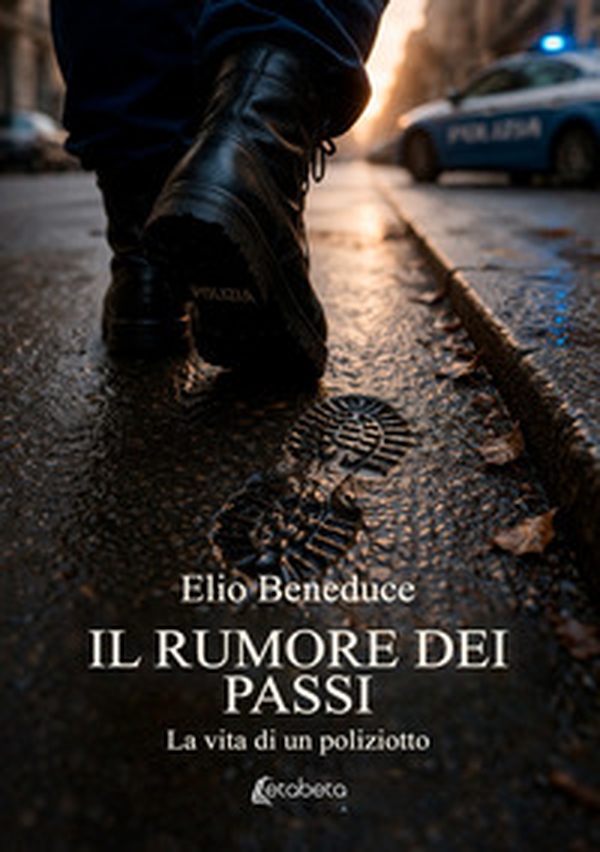 Il rumore dei passi. La vita di un poliziotto - Librerie.coop