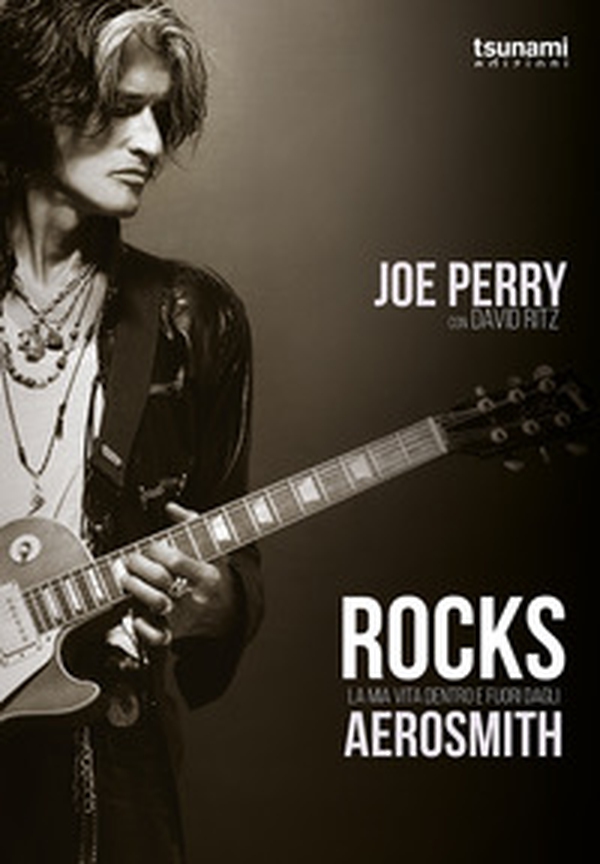 Rocks. La mia vita dentro e fuori dagli Aerosmith - Librerie.coop Rocks. La mia vita dentro e fuori dagli Aerosmith - Librerie.coop