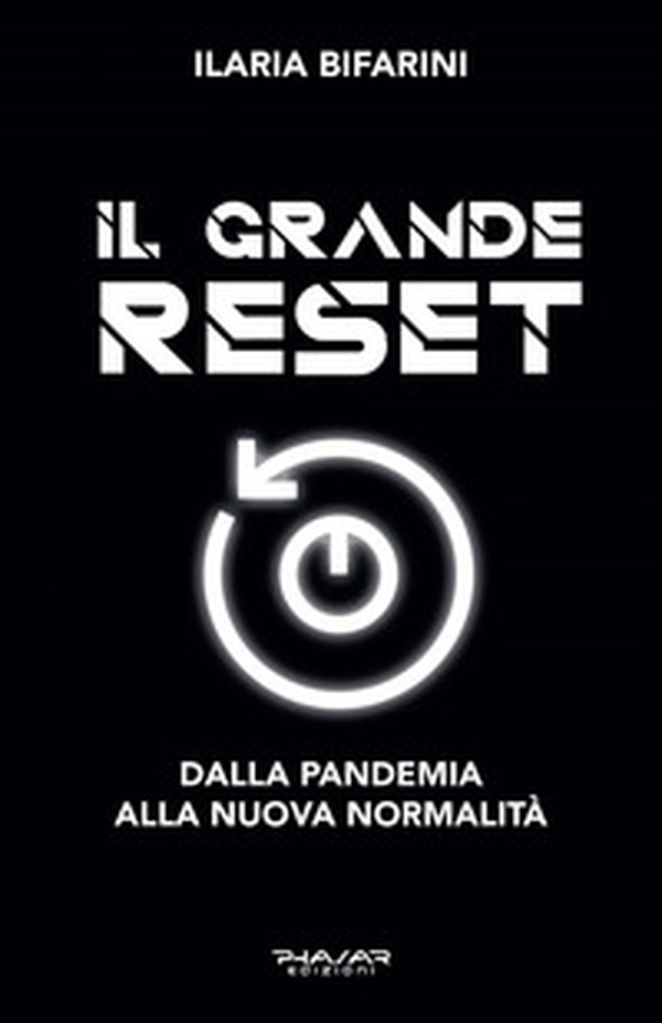 Il grande reset. Dalla pandemia alla nuova normalità - Librerie.coop Il grande reset. Dalla pandemia alla nuova normalità - Librerie.coop