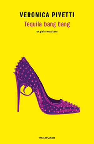 Tequila bang bang. Un giallo messicano - Librerie.coop