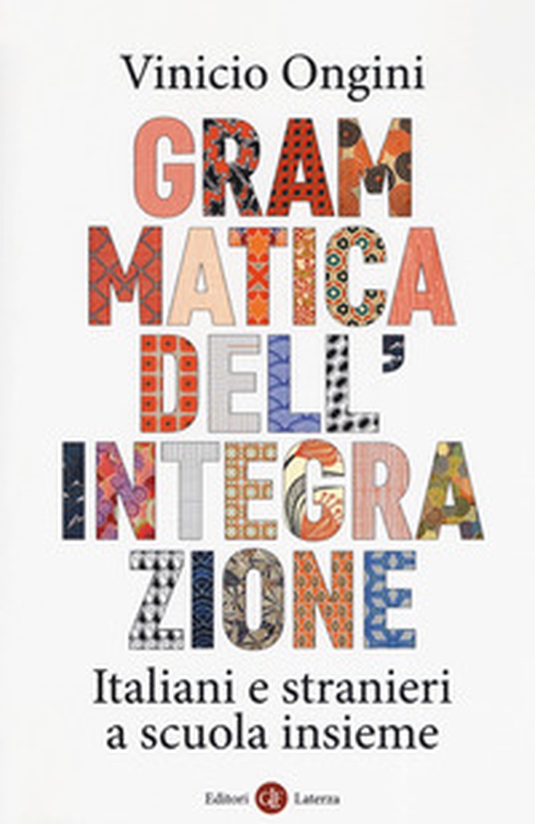Grammatica dell'integrazione. Italiani e stranieri a scuola insieme - Librerie.coop Grammatica dell'integrazione. Italiani e stranieri a scuola insieme - Librerie.coop