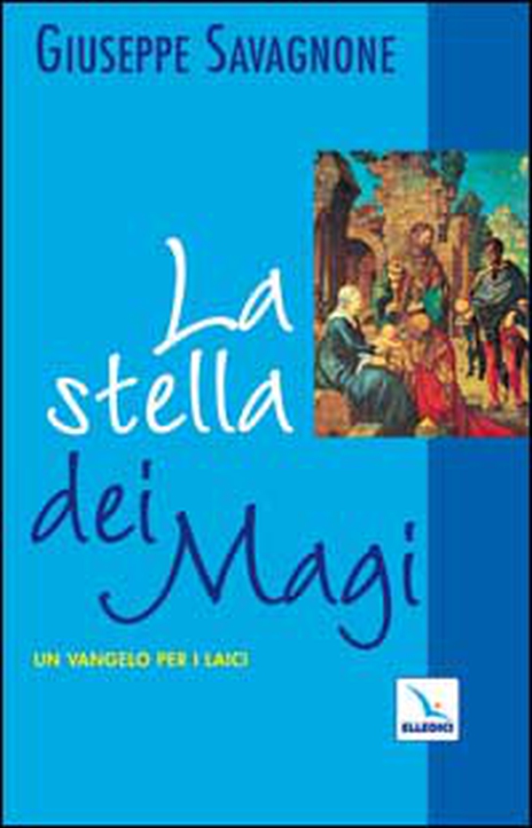 La stella dei Magi. Un vangelo per i laici - Librerie.coop La stella dei Magi. Un vangelo per i laici - Librerie.coop