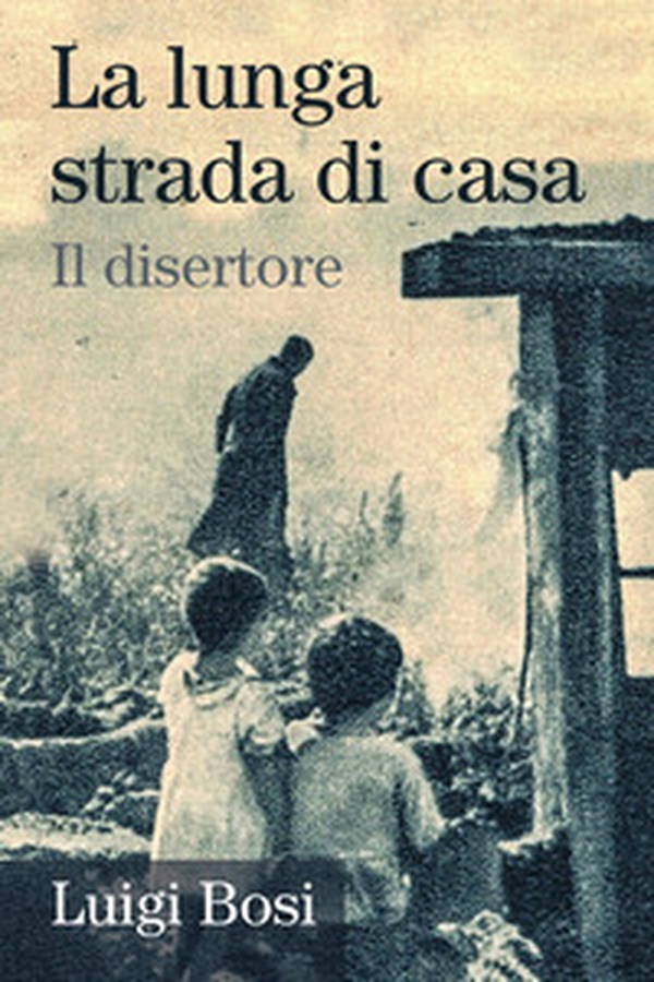 La lunga strada di casa. Il disertore - Librerie.coop La lunga strada di casa. Il disertore - Librerie.coop