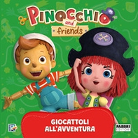 Giocattoli all'avventura. Pinocchio and Friends - Librerie.coop