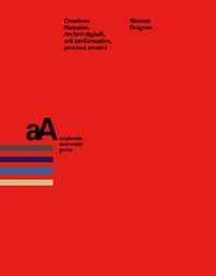Creation remains. Archivi digitali, arti performative, processi creativi - Librerie.coop Creation remains. Archivi digitali, arti performative, processi creativi - Librerie.coop