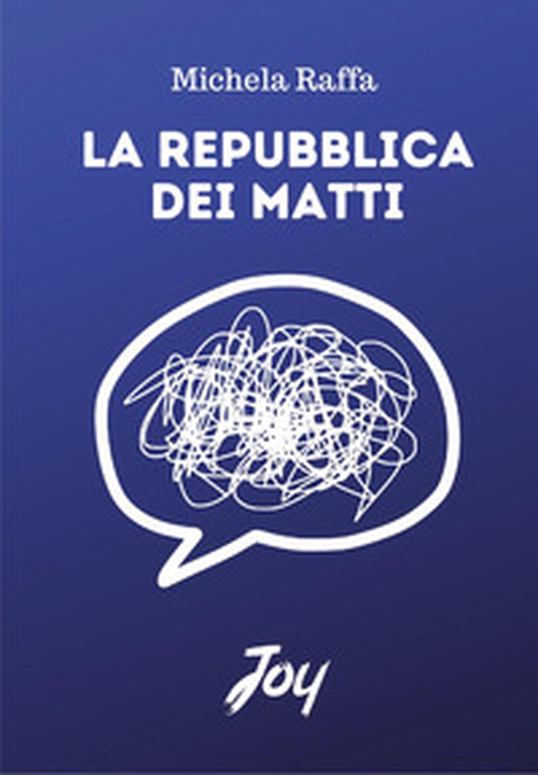 La repubblica dei matti - Librerie.coop La repubblica dei matti - Librerie.coop