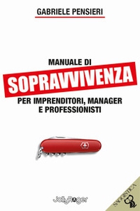 Manuale di sopravvivenza per imprenditori, manager e professionisti - Librerie.coop