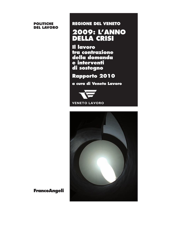 Duemilanove: l'anno della crisi. Il lavoro tra contrazione della domanda e interventi di sostegno. Rapporto 2010 - Librerie.coop Duemilanove: l'anno della crisi. Il lavoro tra contrazione della domanda e interventi di sostegno. Rapporto 2010 - Librerie.coop
