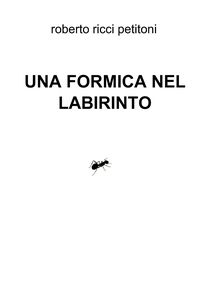 UNA FORMICA NEL LABIRINTO - Librerie.coop