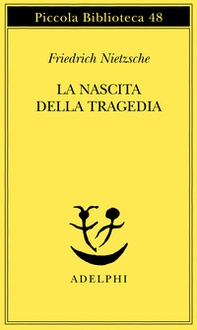 La nascita della tragedia - Librerie.coop La nascita della tragedia - Librerie.coop