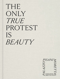 The only true protest is beauty - Librerie.coop