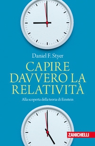 Capire davvero la relatività. Alla scoperta della teoria di Einstein - Librerie.coop
