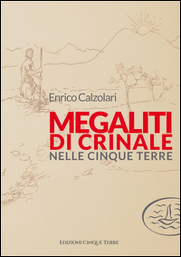 Megaliti di crinale nelle Cinque Terre - Librerie.coop Megaliti di crinale nelle Cinque Terre - Librerie.coop