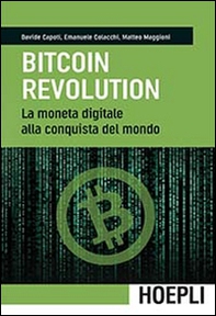 Bitcoin revolution. La moneta digitale alla conquista del mondo - Librerie.coop Bitcoin revolution. La moneta digitale alla conquista del mondo - Librerie.coop