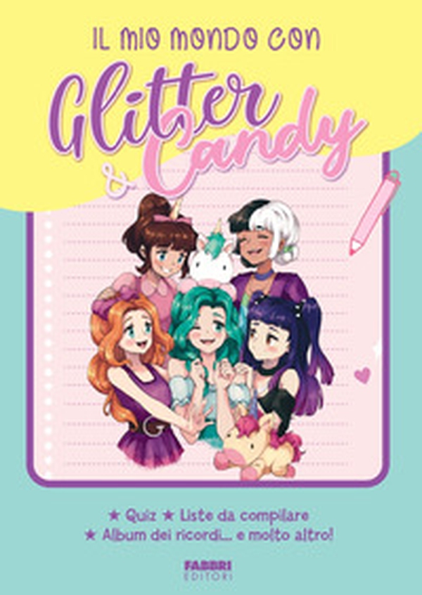 Il mio mondo con Glitter & Candy. Quiz, liste da compilare, album ricordi... e molto altro! - Librerie.coop Il mio mondo con Glitter & Candy. Quiz, liste da compilare, album ricordi... e molto altro! - Librerie.coop