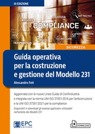 Guida operativa per la costruzione e gestione del Modello 231. Aggiornata con le nuove Linee Guida di Confindustria e integrata con la norma UNI ISO 37001:2016 per l'anticorruzione e la UNI ISO 37301:2021 per la compliance - Librerie.coop Guida operativa per la costruzione e gestione del Modello 231. Aggiornata con le nuove Linee Guida di Confindustria e integrata con la norma UNI ISO 37001:2016 per l'anticorruzione e la UNI ISO 37301:2021 per la compliance - Librerie.coop