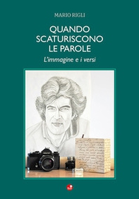Quando scaturiscono le parole. L'immagine e i versi - Librerie.coop